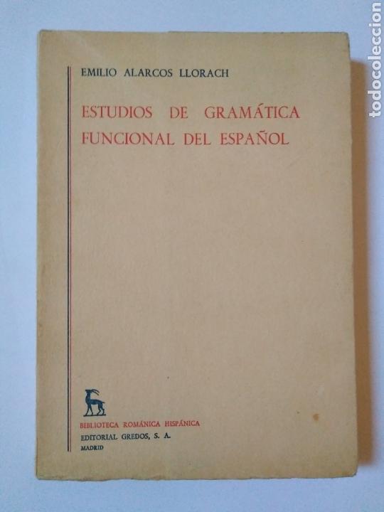 Libros de segunda mano: Estudios de gram&aacute;tica funcional del espa&ntilde;ol/Emilio Alarcos Llorach - Foto 1
