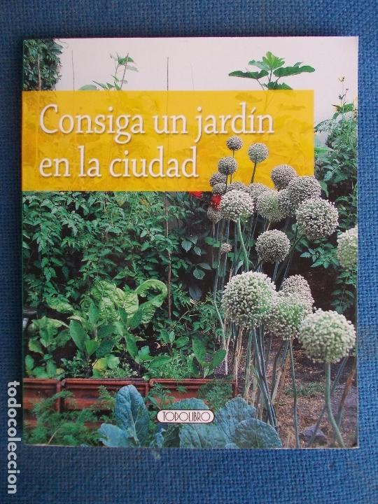 Libros de segunda mano: CONSIGA UN JARDIN EN LA CIUDAD - Foto 1