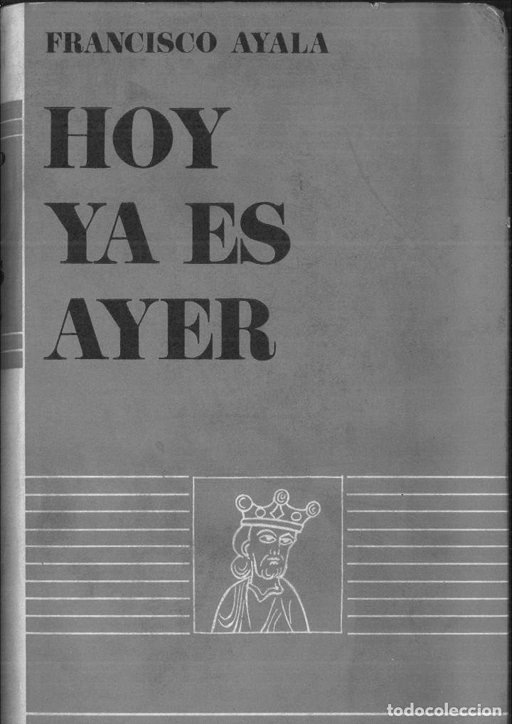 Libros de segunda mano: HOY YA ES AYER. Francisco Ayala - Foto 1