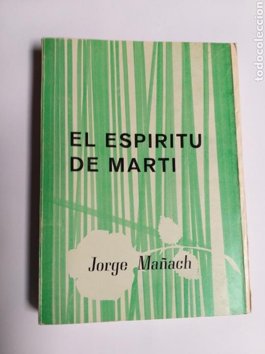 Libros de segunda mano: . El esp&iacute;ritu de Mart&iacute; . Jorge Ma&ntilde;ach . Pensamiento - Foto 1