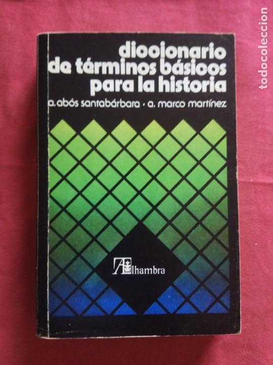 Libros de segunda mano: DICCIONARIO DE TERMINOS BASICOS PARA LA HISTORIA. ALHAMBRA.1986. - Foto 1