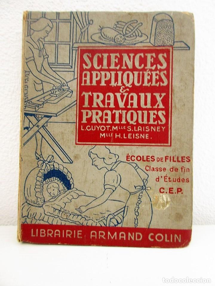 Libros de segunda mano: SCIENCES APPLIQUE&Eacute;S Y TRAVAUX PRACTIQUES LIBRAIRIE ARMAND COLIN 1946 - Foto 1