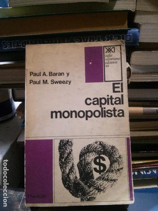 Libri di seconda mano: El capital monopolista, Paul A.Baran y Paul M. Sweezy, Ed. XX