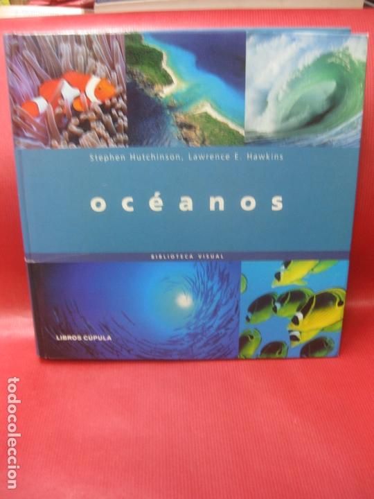 Libros de segunda mano: OCEANOS. STEPHEN HUTCHINSON / L.E. HAWKINS. BIBLIOTECA VISUAL. LIBROS CUPULA  2005 - Foto 1