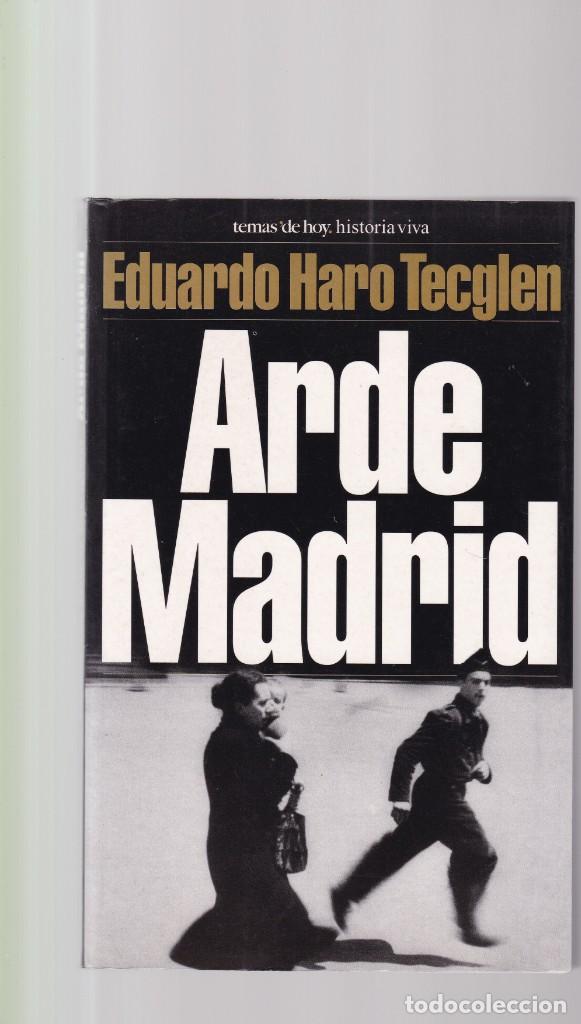 Libros de segunda mano: ARDE MADRID - EDUARDO HARO TECGLEN - EDICIONES TEMAS DE HOY 2000 - Foto 1