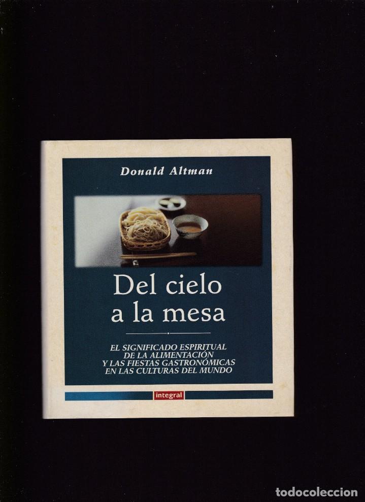 Libros de segunda mano: DEL CIELO A LA MESA - DONALD ALTMAN - EDITORIAL INTEGRAL & RBA 2000 - Foto 1