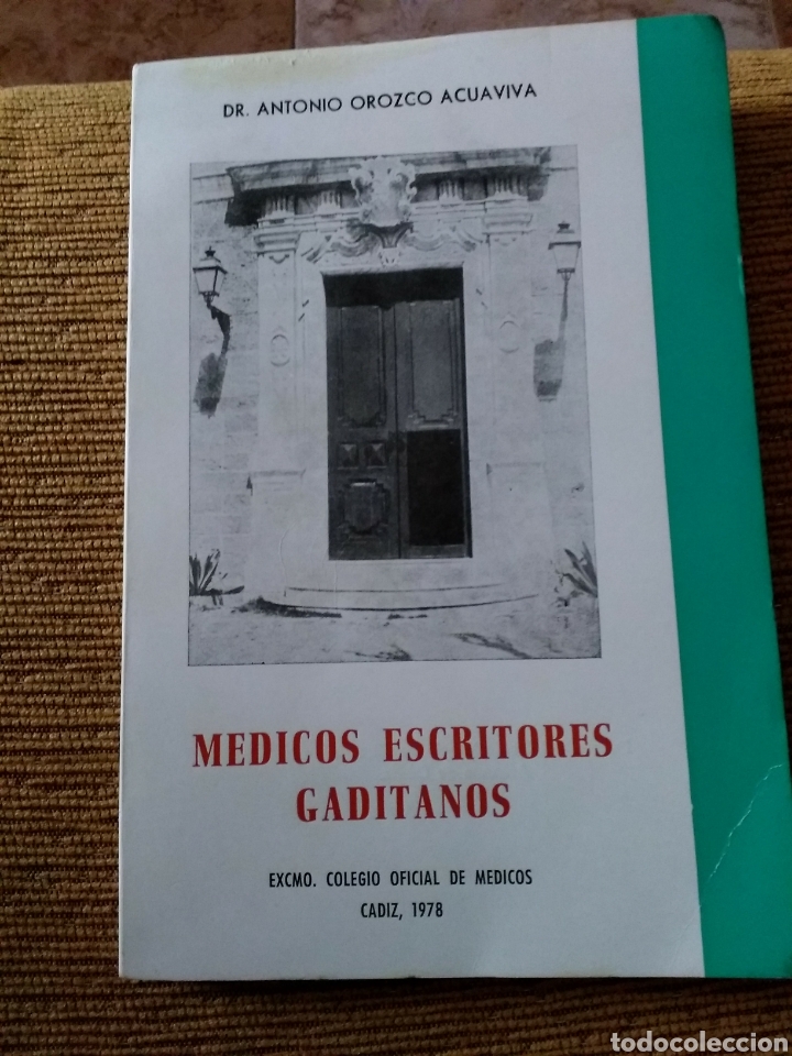 Gebrauchte B&uuml;cher: m&eacute;dicos escritores gaditanos Dr Antonio Orozco Acuaviva C&aacute;diz Excmo Colegio Oficial de m&eacute;dicos 1978