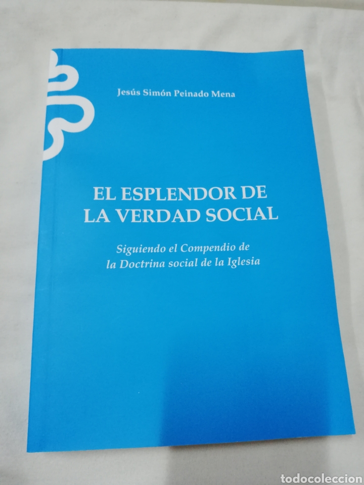 Second hand books: Jes&uacute;s Sim&oacute;n peinado Mena - El esplendor de la Verdad social - C&aacute;ritas 2011