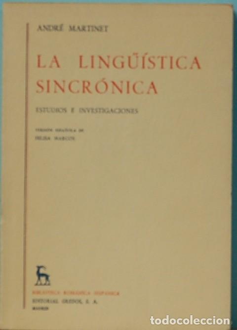 Libros de segunda mano: ANDRE MARTINET. LA LING&Uuml;ISTICA SINCRONICA. EDITORIAL GREDOS. 1971 - Foto 1