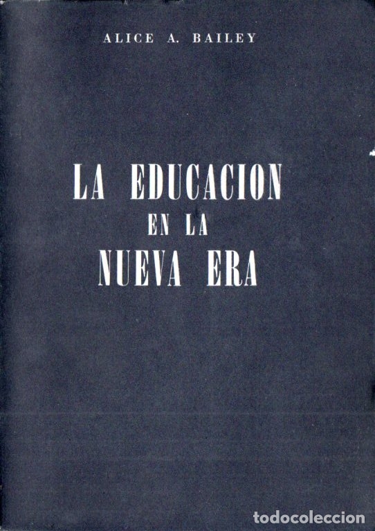 Libros de segunda mano: ALICE BAILEY : LA EDUCACI&Oacute;N EN LA NUEVA ERA (KIER, 1974) - Foto 1