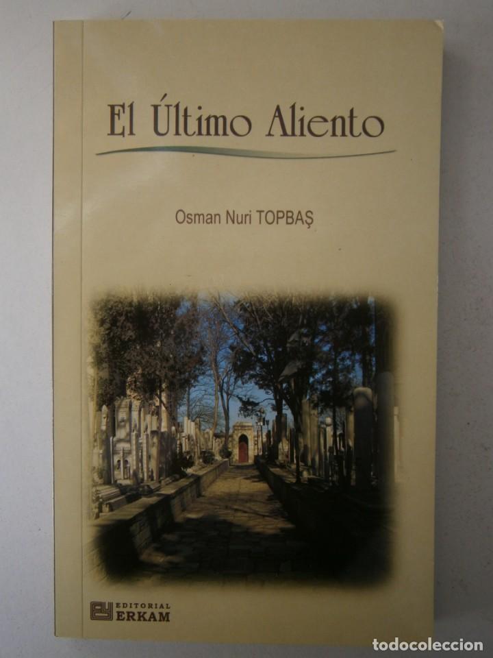 Libros de segunda mano: EL ULTIMO ALIENTO OSMAN NURI TOPBAS Estambul 2018 EC - Foto 2