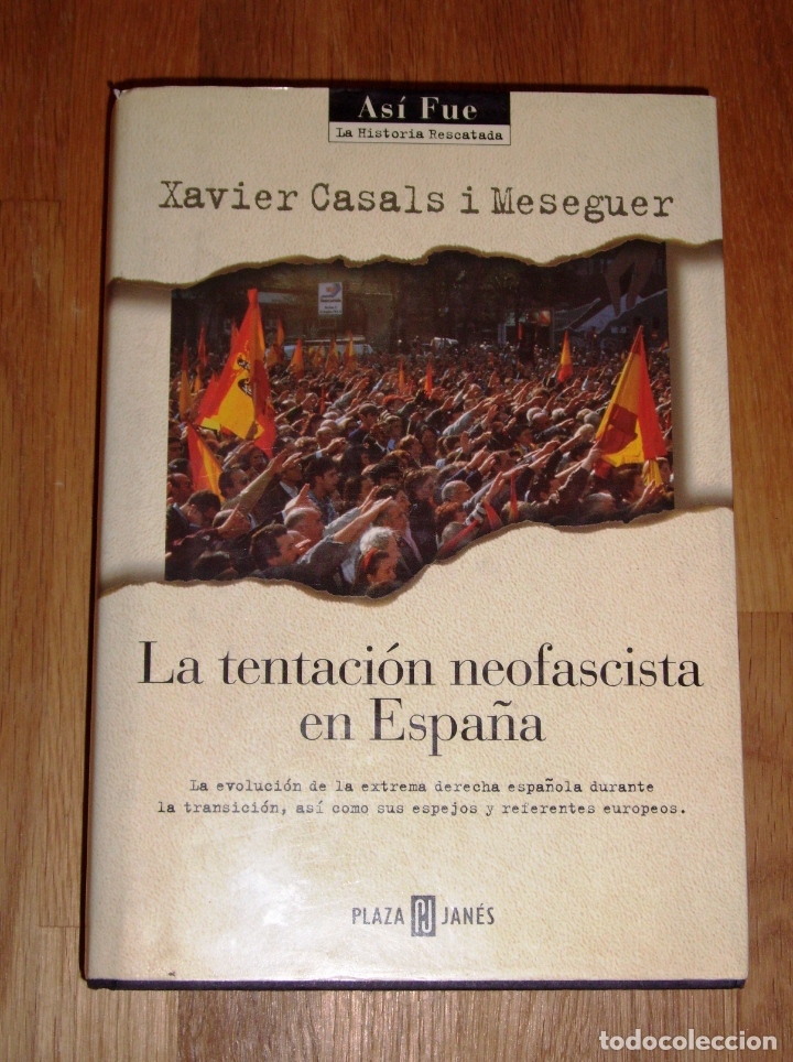 Gebrauchte B&uuml;cher: CASALS I MESEGUER, Xavier. La tentaci&oacute;n neofascista en Espa&ntilde;a (As&iacute; fue : La Historia Rescatada ; 27)