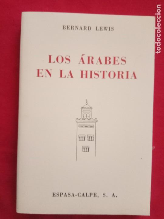 Libros de segunda mano: LOS &Aacute;RABES EN LA HISTORIA - BERNARD LEWIS.FACSIMIL. - Foto 1
