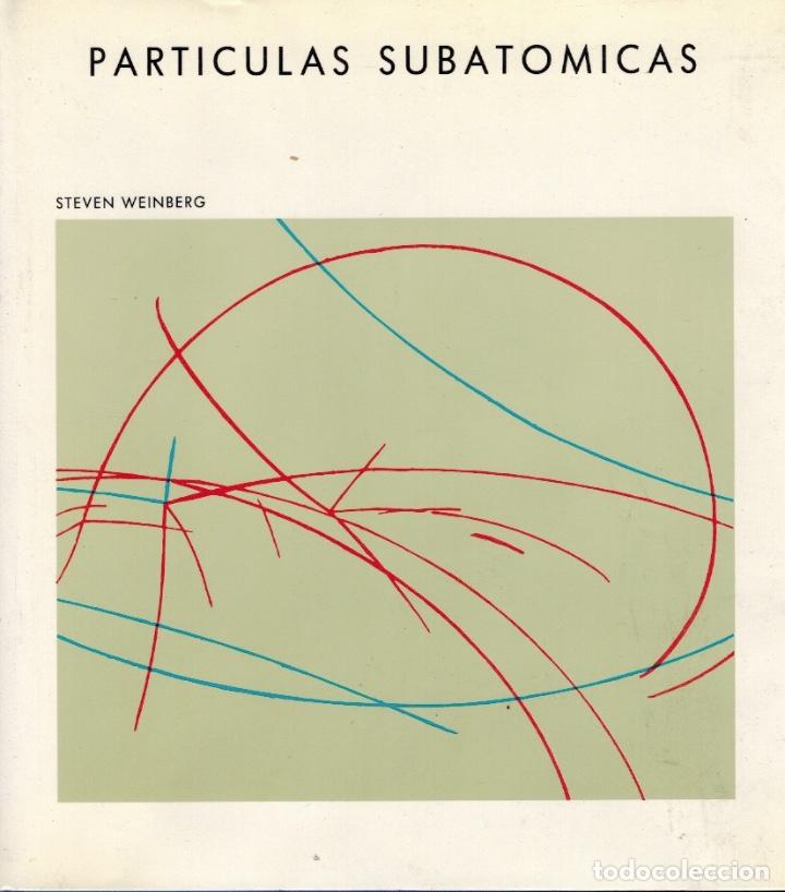 Libros de segunda mano: PART&Iacute;CULAS SUBAT&Oacute;MICAS: de Steven Weinberg - Foto 1