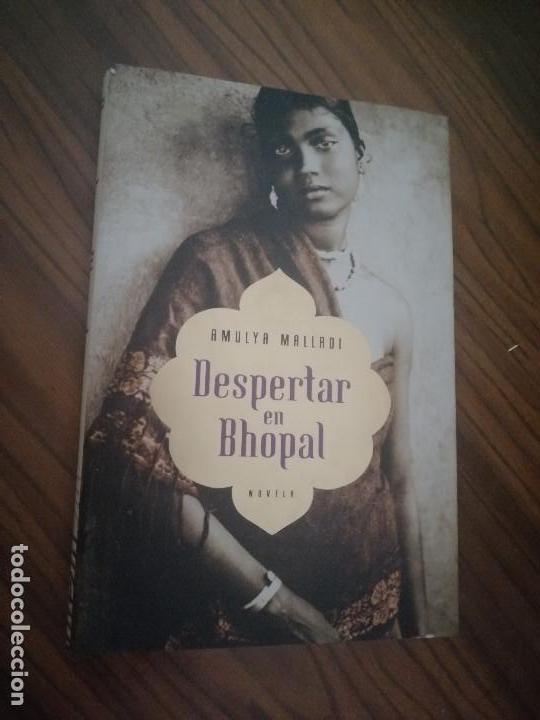 Gebrauchte B&uuml;cher: DESPERTAR EN BHOPAL. AMHIYA MALLADI. LE FALTA UN TROCITO EN P&Aacute;GINA EN BLANCO QUE NO AFECTA TEXTO