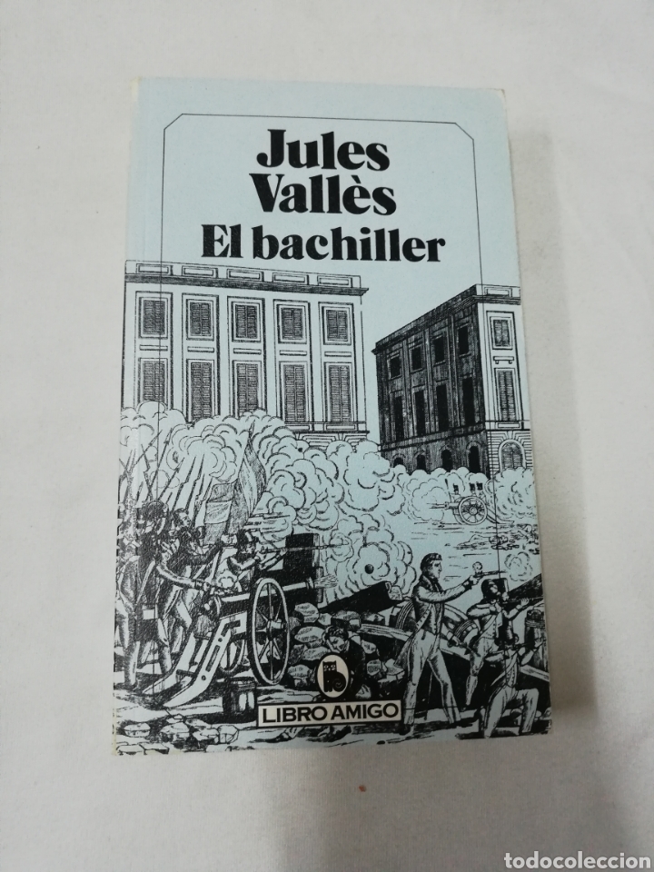 Libros de segunda mano: Jules Vall&eacute;s - El bachiller - Bruguera 1986 - Foto 1