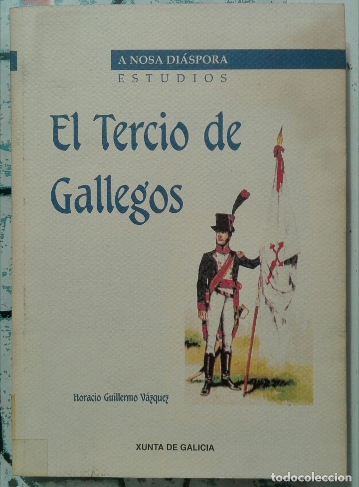 Libros de segunda mano: Horacio Guillermo V&aacute;zquez. El Tercio de Gallegos. 1999 - Foto 1