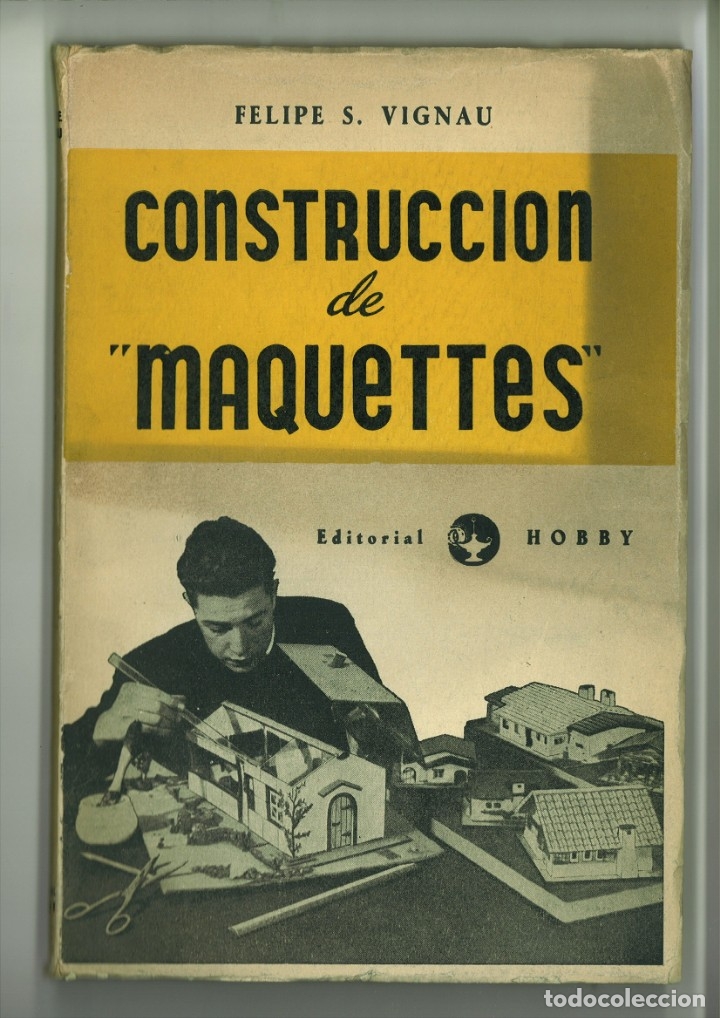 Libros de segunda mano: CONSTRUCCION DE MAQUETTES. Felipe S. Viugnau - Foto 1