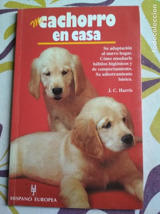 Libros de segunda mano: MI CACHORRO EN CASA - J. C. HARRIS - Foto 1
