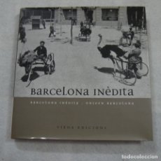 Libros de segunda mano: BARCELONA INÉDITA - VIENA EDICIONS - 2004