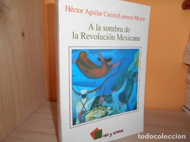 a la sombra de la revolucion mexicana / hector - Comprar en