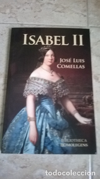 Libros de segunda mano: ISABEL II. JOS&Eacute; LUIS COMELLAS. HOMOLEGENS. - Foto 1