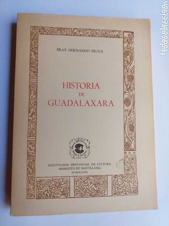 Libros de segunda mano: Guadalajara .Historia de Guadalaxara . Fray Hernando Pech&aacute;