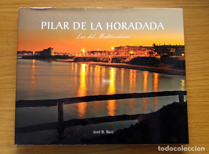 Libros de segunda mano: Pilar de la Horadada: Luz del Mediterr&aacute;neo - Foto 1