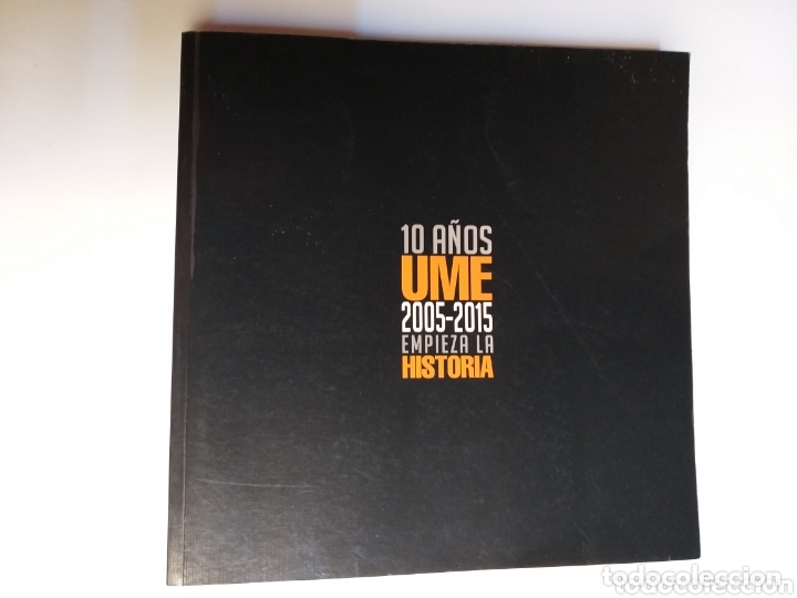Libros de segunda mano: . 10 a&ntilde;os UME. 2005/2015 empieza la historia . Historia militar