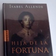 Libros de segunda mano: HIJA DE LA FORTUNA, ISABEL ALLENDE. Lote 172848284