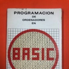Libros de segunda mano: PROGRAMACION DE ORDENADORES EN BASIC - J. SANCHEZ IZQUIERDO -1979