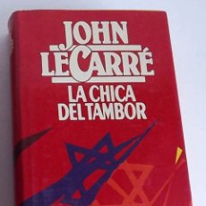 Libros de segunda mano: LA CHICA DEL TAMBOR, JOHN LE CARRÉ. Lote 172851914