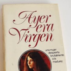 Libros de segunda mano: AYER ERA VIRGEN, DOREEN ARTHUR, 1977. Lote 172857080