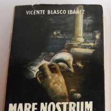 Libros de segunda mano: 1958, MARE NOSTRUM, VICENTE BLASCO IBAÑEZ. Lote 172857400
