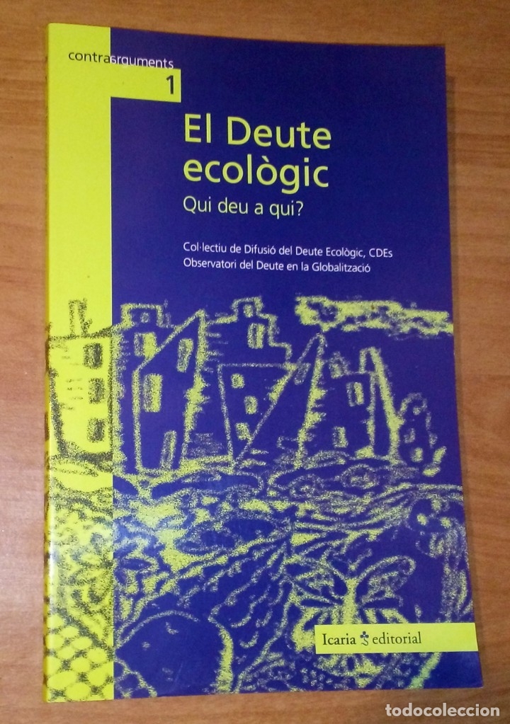 Libros de segunda mano: EL DEUTE ECOL&Ograve;GIC. QUI DEU A QUI? - ICARIA, 2004 - Foto 1