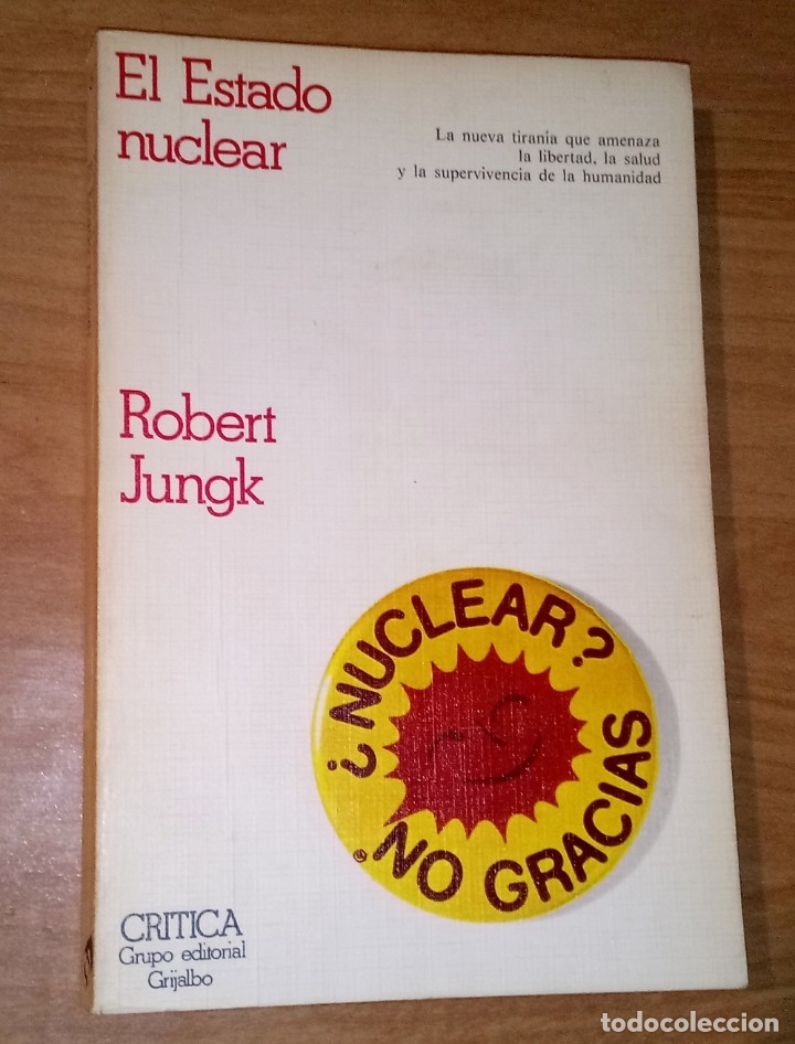 Libros de segunda mano: ROBERT JUNGK - EL ESTADO NUCLEAR - CR&Iacute;TICA, 1979 - Foto 1