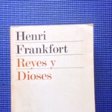 Libros de segunda mano: REYES Y DIOSES HENRI FRANKFORT