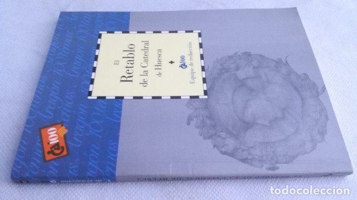 Libros de segunda mano: EL RETABLO DE LA CATEDRAL DE HUESCA / CAI 100 ARAGON - Foto 1