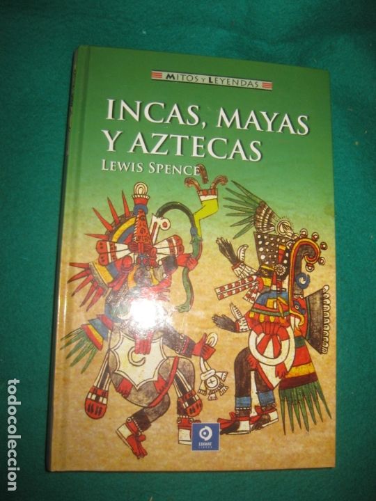 Libros de segunda mano: INCAS MAYAS Y AZTECAS. LEWIS SPENCE. EDIMAT LIBROS 2012. - Foto 1