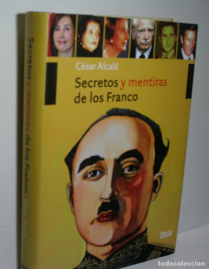 Libros de segunda mano: SECRETOS Y MENTIRAS DE LOS FRANCO. ALCAL&Aacute; C&eacute;sar. 2008 - Foto 1