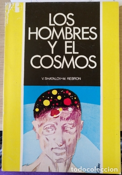 Libros de segunda mano: LOS HOMBRES Y EL COSMOS. - SHATALOV/ REBRON, V./M. - Foto 1