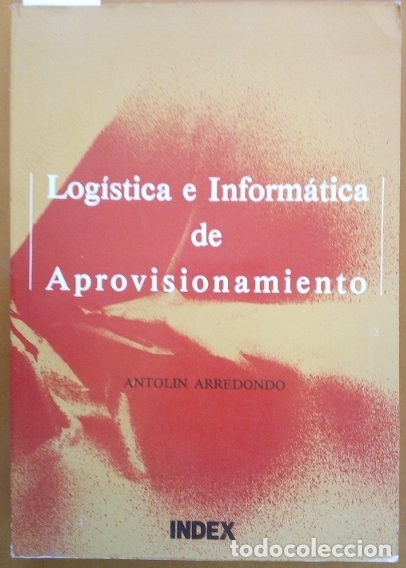Libros de segunda mano: LOGISTICA E INFORMATICA DE APROVISIONAMIENTO. - ARREDONDO, Antolin. - Foto 1