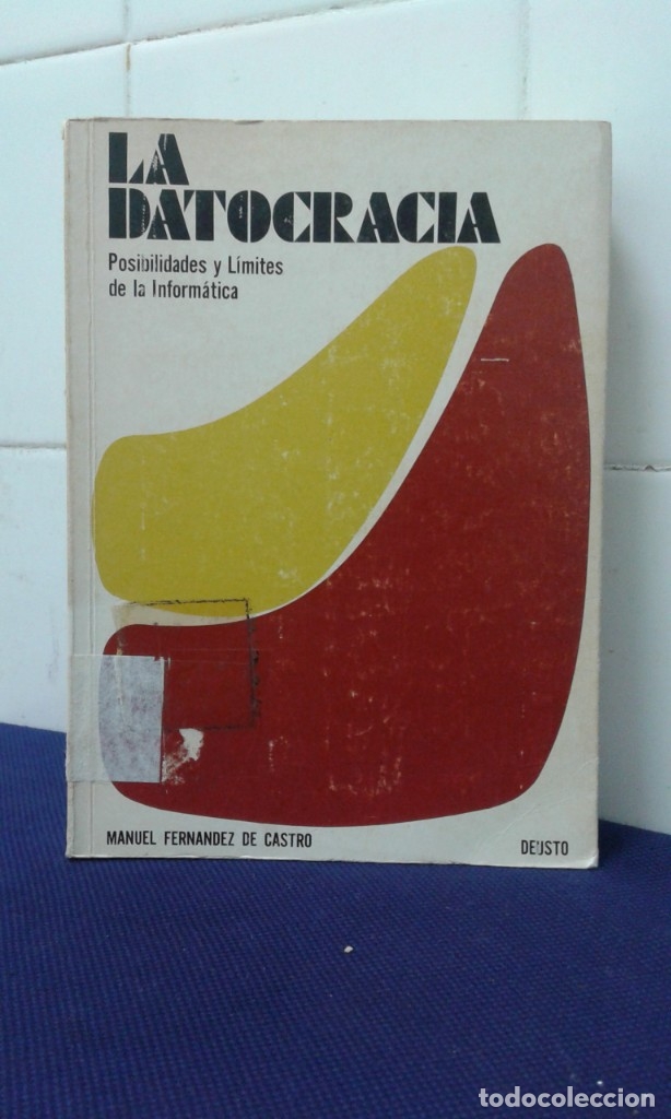 Libros de segunda mano: LA DATOCRACIA, MANUEL FERNANDEZ DE CASTRO, EDICIONES DEUSTO - Foto 1