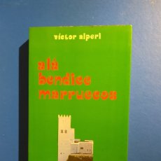 Libros de segunda mano: ALÁ BENDICE MARRUECOS DE VÍCTOR ALPERI. Lote 174194730