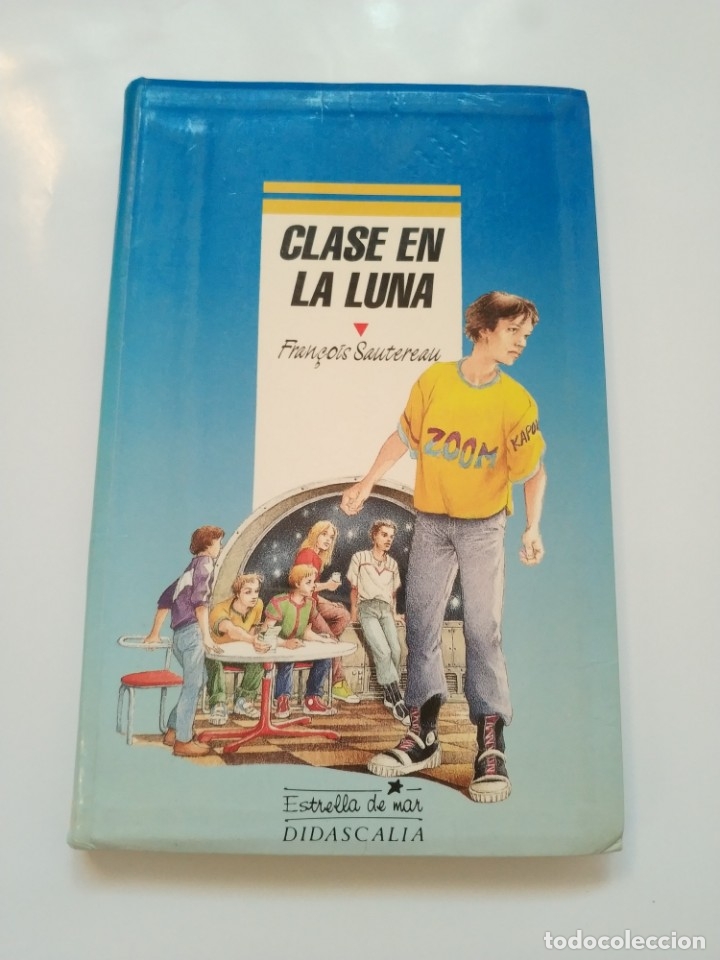Libros de segunda mano: CLASE EN LA LUNA.- FRAN&Ccedil;OIS SAUTEREAU - Foto 1