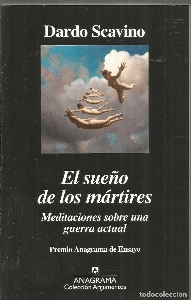 Libros de segunda mano: DARDO SCAVINO. EL SUE&Ntilde;O DE LOS MARTIRES. ANAGRAMA - Foto 1