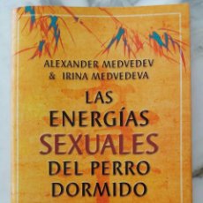 Libros de segunda mano: LAS ENERGÍAS SEXUALES DEL PERRO DORMIDO, ENSEÑANZAS SECRETAS CLAN DE LOS INMORTALES. LIBRO. Lote 174453738