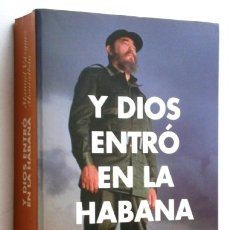 Libros de segunda mano: Y DIOS ENTRÓ EN LA HABANA POR MANUEL VÁZQUEZ MONTALBÁN DE ED. EL PAÍS AGUILAR EN MADRID 1998