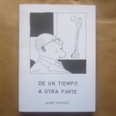 Libros de segunda mano: JAVIER VÁZQUEZ-DE UN TIEMPO A OTRA PARTE-BLUR 2009. Lote 174576192