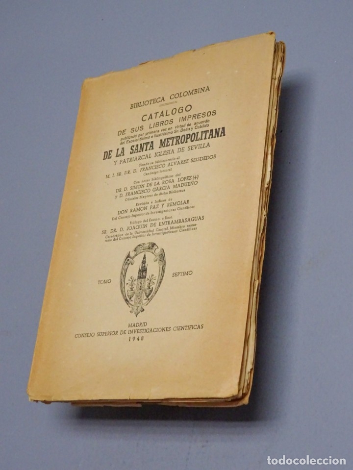 Libros de segunda mano: CAT&Aacute;LOGO LIBRO IMPRESOS STA. METROPOLITANA Y PATRIARCAL IGLESIA DE SEVILLA-TOMO 7&ordm;-MADRID 1948